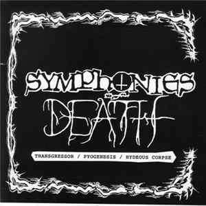 Transgressor / Pyogenesis / Hideous Corpse - Symphonies Of Death Mp3
