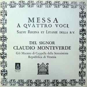 Claudio Monteverdi - Messa A Qvattro Voci, Salve Regina Et Litanie Della B.V. Mp3