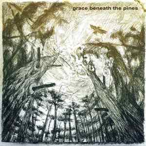Grace Beneath The Pines - Grace Beneath The Pines Mp3