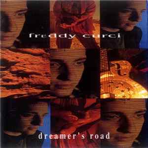 Freddy Curci - Dreamer's Road Mp3