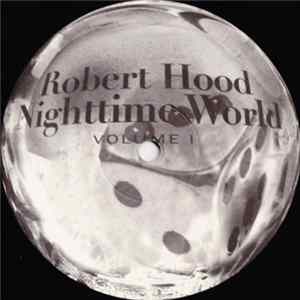 Robert Hood - Nighttime World Volume 1 Mp3