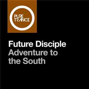 Future Disciple - Adventure To The South Mp3