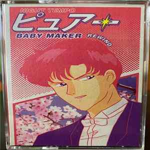 Night Tempo - Pure Baby Maker [Rewind] Mp3