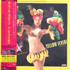 Señor Coconut And His Orchestra - Yellow Fever! Mp3