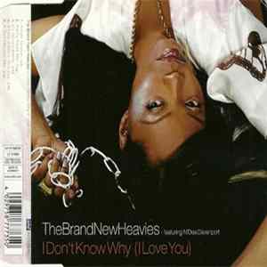 The Brand New Heavies Featuring N'Dea Davenport - I Don't Know Why (I Love You) Mp3