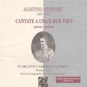 Agostino Steffani - Scarlatti Camera Ensemble - Cantate A Una E Due Voci Parte Prima Mp3