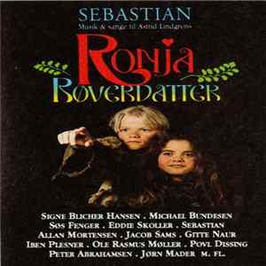 Sebastian - Musik & Sange Til Astrid Lindgrens Ronja Røverdatter Mp3