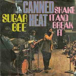 Canned Heat - Sugar Bee / Shake It And Break It Mp3