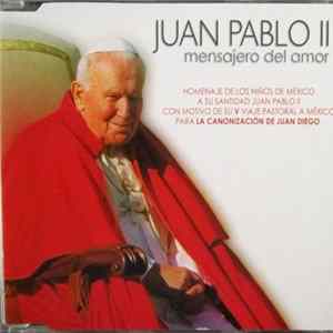 Juan Pablo II - Mensajero Del Amor Mp3
