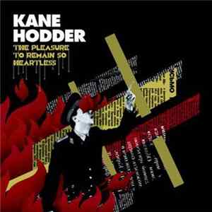 Kane Hodder - The Pleasure To Remain So Heartless Mp3