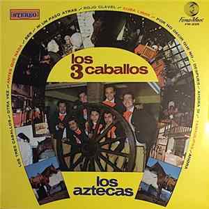 Los Aztecas - Los 3 Caballos Mp3