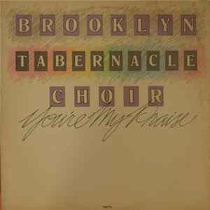 Brooklyn Tabernacle Choir - You're My Praise Mp3