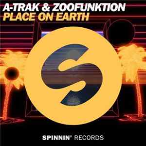 A-Trak & ZooFunktion - Place On Earth Mp3
