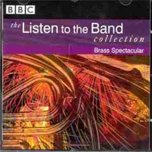 Various - The Listen To The Band Collection: Brass Spectacular Mp3