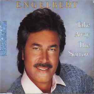 Engelbert - Take Away The Sorrow Mp3