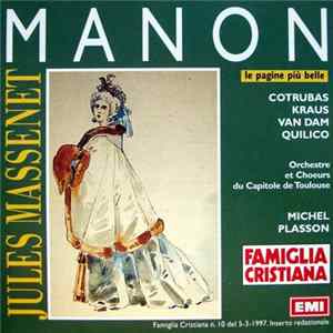 Jules Massenet - Cotrubas, Kraus, Van Dam, Quilico, Orchestre Et Choeurs Du Capitole De Toulouse, Michel Plasson - Manon (Le Pagine Più Belle) Mp3
