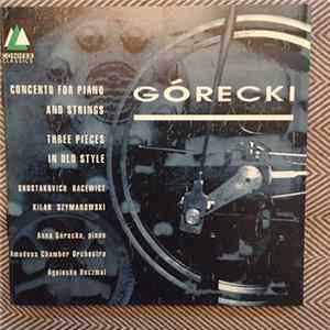 Górecki - Concerto For Piano & Strings / Three Pieces In Old Style Mp3