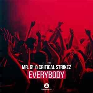 Mr. G! & Critical Strikez - Everybody Mp3