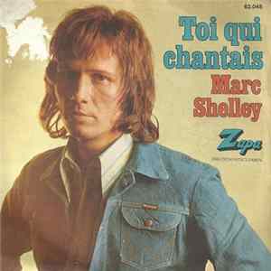 Marc Shelley - Toi Qui Chantais Mp3