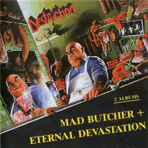 Destruction - Mad Butcher / Eternal Devastation Mp3