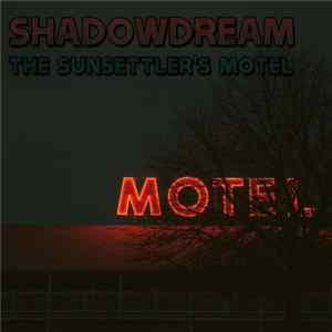 Shadowdream - The Sunsettler's Motel Mp3