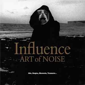 Art Of Noise - Influence (Hits, Singles, Moments, Treasures…) Mp3