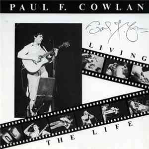 Paul F. Cowlan - Living The Life Mp3
