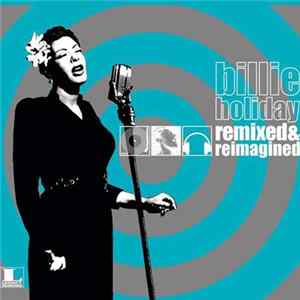 Billie Holiday - Remixed & Reimagined Mp3