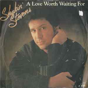 Shakin' Stevens - A Love Worth Waiting For Mp3