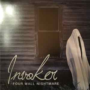 Invoker - Four Wall Nightmare Mp3