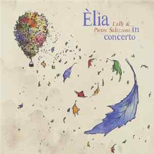 Lalli & Pietro Salizzoni - Elia In Concerto Mp3