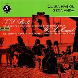 Clara Haskil, Geza Anda, J. S. Bach, W. A. Mozart - Konzerte Für Zwei Klaviere Und Orchester Mp3