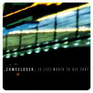 Comecloser - Is Life Worth Dying For? Mp3