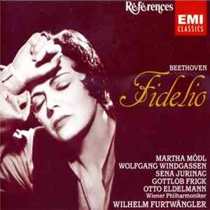 Beethoven - Martha Mödl, Wolfgang Windgassen, Sena Jurinac, Gottlob Frick, Otto Edelmann, Wilhelm Furtwängler - Fidelio Mp3