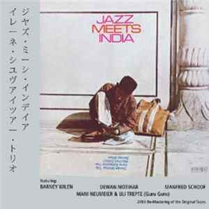 Dewan Motihar Trio, Irene Schweizer Trio, Manfred Schoof, Barney Wilen - Jazz Meets India Mp3