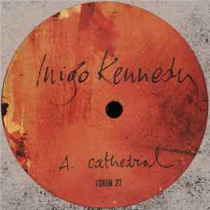Inigo Kennedy - Cathedral Mp3