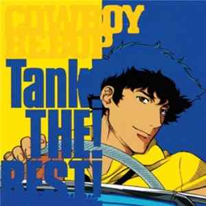 Yoko Kanno & Seatbelts - Cowboy Bebop: Tank! The! Best! Mp3