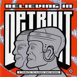Various - Believing In Detroit: A Tribute To Vladdy And Sergei Mp3