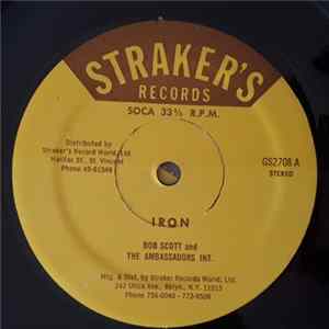 Bob Scott and The Ambassadors Int. - Iron / Freedom Is Our Goal Mp3