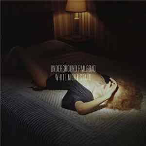 Underground Railroad - White Night Stand Mp3