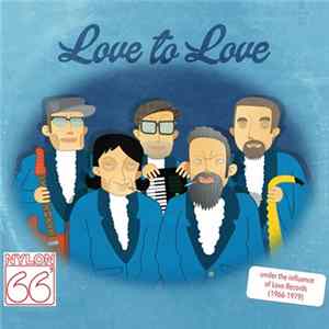 Nylon 66'ers - Love To Love Mp3