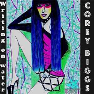 Corey Biggs - Writing On Water Mp3