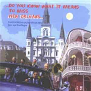 Tante Friedas Jazzkränzchen - ...Do You Know What It Means To Miss New Orleans... Mp3