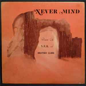 Damin Eih, A.L.K., and Brother Clark - Never Mind Mp3