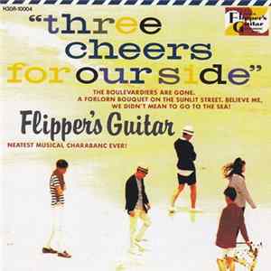Flipper's Guitar - Three Cheers For Our Side Mp3