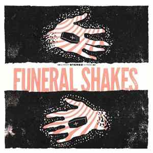 Funeral Shakes - Funeral Shakes Mp3