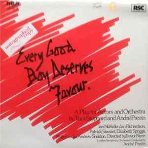 Tom Stoppard, André Previn, The London Symphony Orchestra - Every Good Boy Deserves Favour "A Play For Actors And Orchestra" Mp3