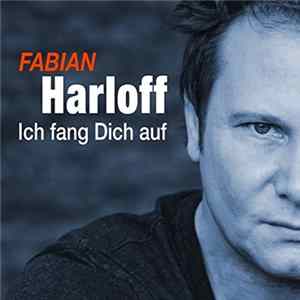 Fabian Harloff - Ich Fang Dich Auf Mp3