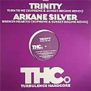 Trinity / Arkane Silver - Turn To Me / Broken Hearted (Supreme & Sunset Regime Remixes) Mp3