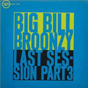 Big Bill Broonzy - Last Session Part 3 Mp3